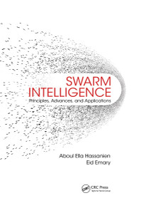 Swarm Intelligence (Principles, Advances, and Applications) by Aboul Ella Hassanien, Eid Emary, 9780367737542