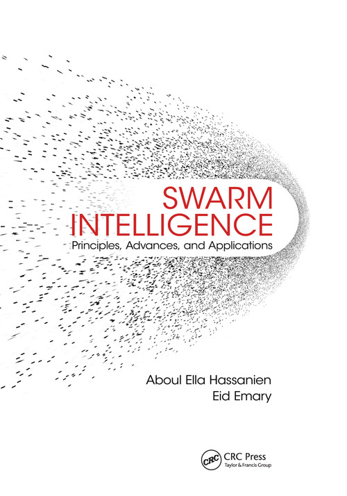Swarm Intelligence (Principles, Advances, and Applications) by Aboul Ella Hassanien, Eid Emary, 9780367737542