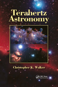 Terahertz Astronomy by Christopher K. Walker, 9781138894648