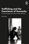 Trafficking and the Conscience of Humanity (A Social and Legal Examination of Child Trafficking) by Larry May, 9781032752518
