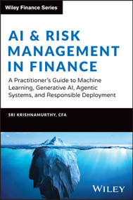 AI Risk Management in Finance (A Practitioner�s Handbook) by Sri Krishnamurthy, 9781394165858