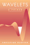 Wavelets (A Primer) by Christian Blatter, 9781568811956