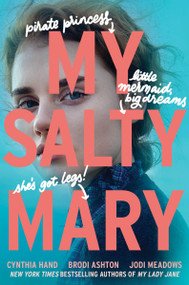 My Salty Mary by Cynthia Hand, Brodi Ashton, Jodi Meadows, 9780062930101
