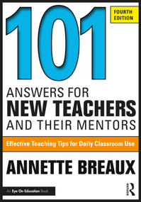 101 Answers for New Teachers and Their Mentors (Effective Teaching Tips for Daily Classroom Use) - 9781032751030 by Annette Breaux, 9781032751030
