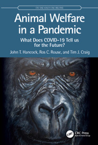Animal Welfare in a Pandemic (What Does COVID-19 Tell us for the Future?) by John T. Hancock, Ros C. Rouse, Tim J. Craig, 9781032521091