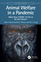 Animal Welfare in a Pandemic (What Does COVID-19 Tell us for the Future?) by John T. Hancock, Ros C. Rouse, Tim J. Craig, 9781032521091