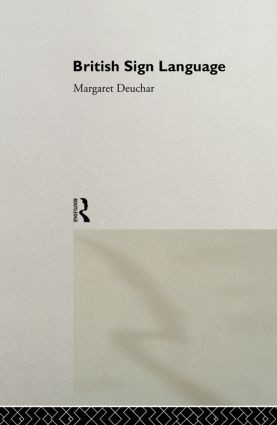 British Sign Language by Margaret Deuchar, 9780415867948
