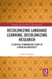 Decolonizing Language Learning, Decolonizing Research (A Critical Ethnography Study in a Mexican University) - 9780367568849 by Colette Despagne, 9780367568849