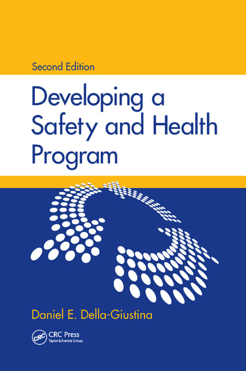 Developing a Safety and Health Program by Daniel E. Della-Giustina, 9780367384739