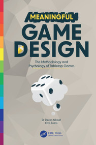 Meaningful Game Design (The Methodology and Psychology of Tabletop Games) by Devon Allcoat, Chris Evans, 9781032333076