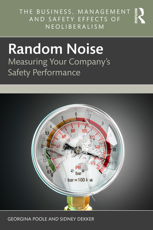 Random Noise (Measuring Your Company's Safety Performance) by Georgina Poole, Sidney Dekker, 9781032012421