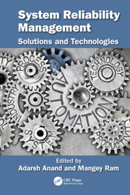 System Reliability Management (Solutions and Technologies) by Adarsh Anand, Mangey Ram, 9780367780784