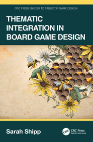 Thematic Integration in Board Game Design by Sarah Shipp, 9781032584058