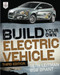 Build Your Own Electric Vehicle, Third Edition by Bob Brant, Seth Leitman, 9780071770569