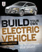 Build Your Own Electric Vehicle, Third Edition by Bob Brant, Seth Leitman, 9780071770569