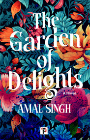 The Garden of Delights by Amal Singh, 9781787589087