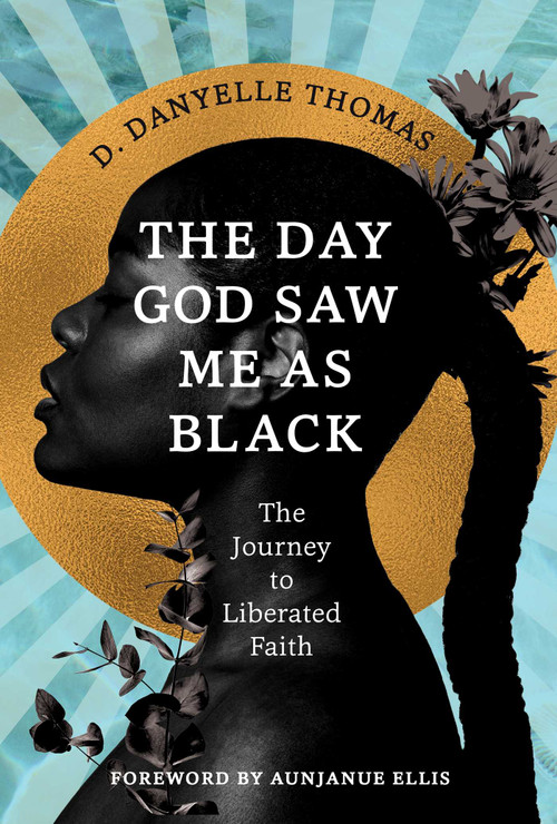 The Day God Saw Me as Black by D. Danyelle Thomas, 9781955905534
