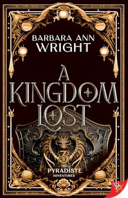 A Kingdom Lost by Barbara Ann  Wright, 9781626390539