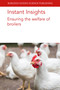 Instant Insights: Ensuring the welfare of broilers by Dr Ingrid De Jong, Dr Rick van Emous, Dr T. B. Rodenburg, Dr Gina Caplen, Prof Marian Dawkins, Dr Elizabeth Rowe, Dr Anja Brinch Riber, 9781801466738