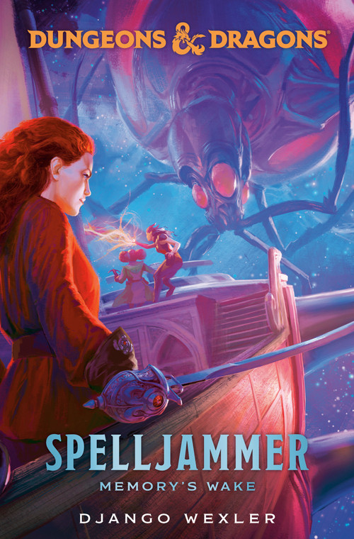 Dungeons & Dragons: Spelljammer: Memory's Wake by Django Wexler, 9780593723210