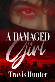 A Damaged Girl - 9781645566182 by Travis Hunter, 9781645566182