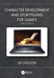 Character Development and Storytelling for Games by Lee Sheldon, 9780367248987