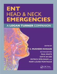 ENT, Head & Neck Emergencies (A Logan Turner Companion) by S Musheer Hussain, 9781138626423