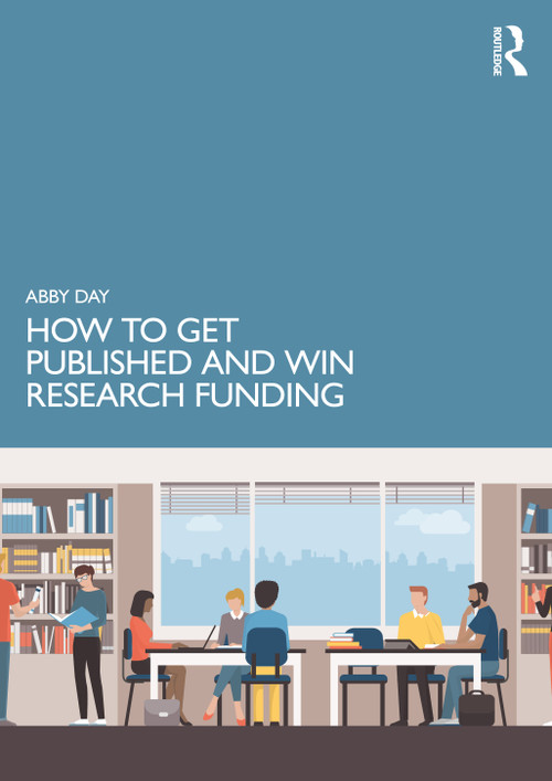 How to Get Published and Win Research Funding by Abby Day, 9781032195445