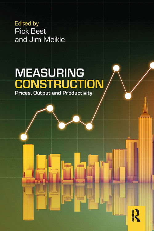 Measuring Construction (Prices, Output and Productivity) by Rick Best, Jim Meikle, 9780367738341