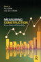 Measuring Construction (Prices, Output and Productivity) by Rick Best, Jim Meikle, 9780367738341
