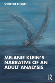 Melanie Klein's Narrative of an Adult Analysis by Christine English, 9781032446875