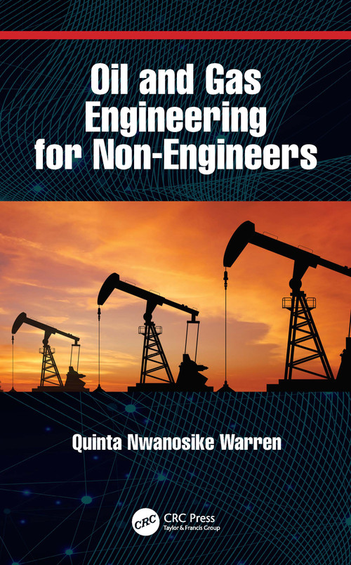 Oil and Gas Engineering for Non-Engineers by Quinta Nwanosike Warren, 9780367607692