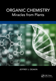 Organic Chemistry (Miracles from Plants) by Jeffrey John Deakin, 9781032664903
