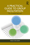 A Practical Guide to Group Facilitation (The Threefold Approach) by Yorck von Korff, 9781032695242