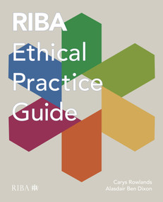RIBA Ethical Practice Guide by Carys Rowlands, Alasdair Ben Dixon, 9781914124723