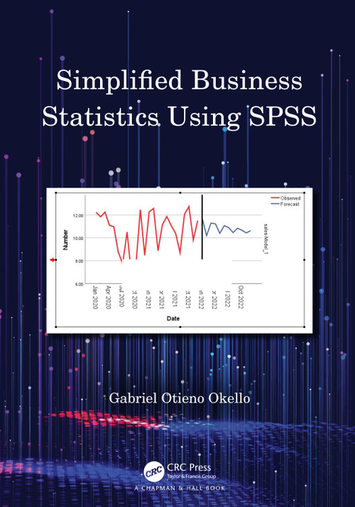 Simplified Business Statistics Using SPSS by Gabriel Otieno Okello, 9781032265179
