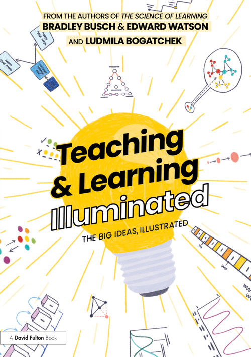 Teaching & Learning Illuminated (The Big Ideas, Illustrated) by Bradley Busch, Edward Watson, Ludmila Bogatchek, 9781032368955