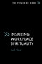 Inspiring Workplace Spirituality by Judi Neal, 9781837536153