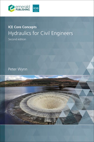 ICE Core Concepts (Hydraulics for Civil Engineers) by Peter Wynn, 9780727766793