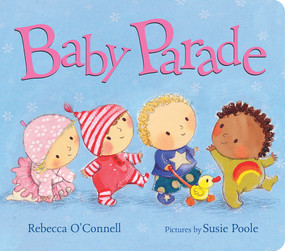 Baby Parade by Rebecca O'Connell, Susie Poole, 9780807505151