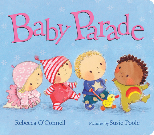 Baby Parade by Rebecca O'Connell, Susie Poole, 9780807505151