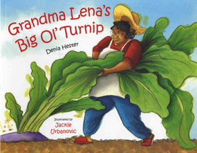 Grandma Lena's Big Ol' Turnip by Denia Lewis Hester, Jackie Urbanovic, 9780807530238
