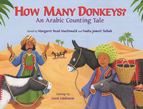 How Many Donkeys? (An Arabic Counting Tale) by Margaret Read MacDonald, Nadia Jameel Taibah, Carol Liddiment, 9780807534250