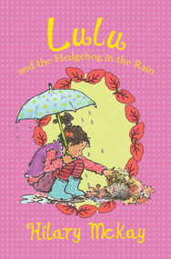 Lulu and the Hedgehog in the Rain by Hilary McKay, Priscilla Lamont, 9780807548127