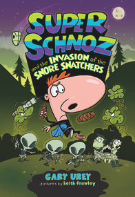 Super Schnoz and the Invasion of the Snore Snatchers - 9780807575611 by Gary Urey, Keith Frawley