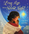 Long Ago, On a Silent Night by Julie Berry, Annie Won, 9781338277722