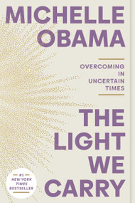 The Light We Carry (Overcoming in Uncertain Times) - 9780593237489 by Michelle Obama, 9780593237489