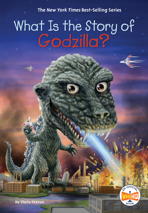 What Is the Story of Godzilla? - 9780593658499 by Sheila Keenan, Who HQ, 9780593658499
