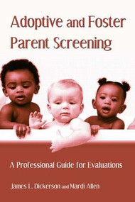 Adoptive and Foster Parent Screening (A Professional Guide for Evaluations) by James L. Dickerson, Mardi Allen, 9781138988323