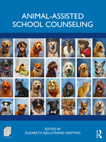 Animal-Assisted School Counseling by Elizabeth Kjellstrand Hartwig, 9781032491639